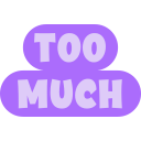 Too much